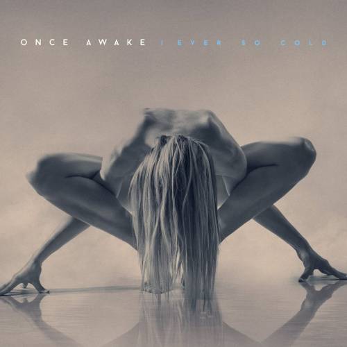 Once Awake : Ever So Cold
